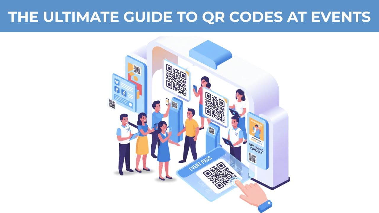 The Ultimate Guide to QR Codes at Events